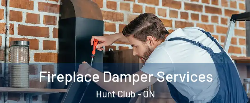  Fireplace Damper Services Hunt Club - ON