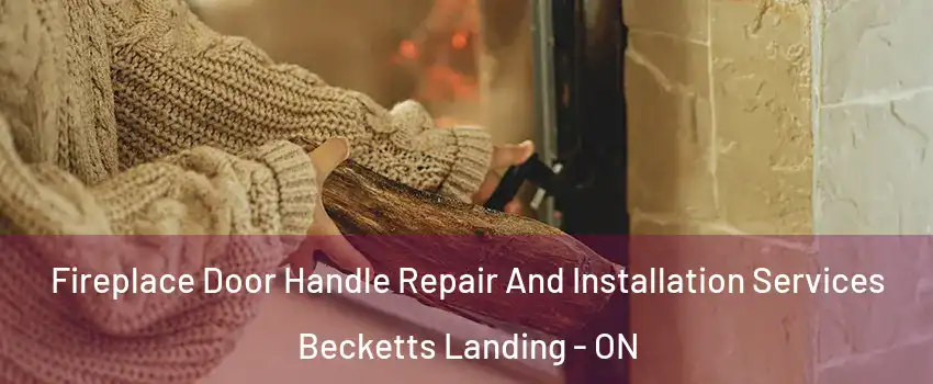  Fireplace Door Handle Repair And Installation Services Becketts Landing - ON