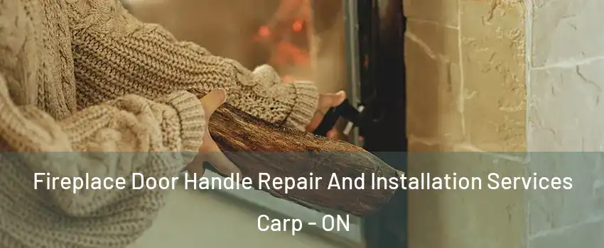  Fireplace Door Handle Repair And Installation Services Carp - ON