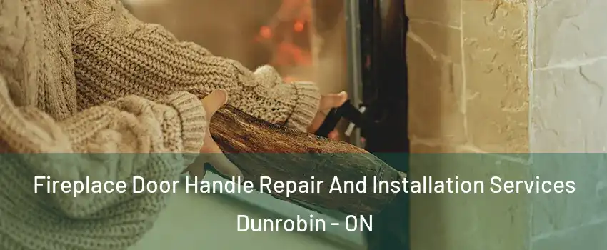  Fireplace Door Handle Repair And Installation Services Dunrobin - ON