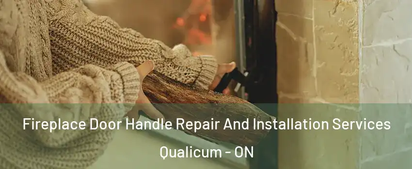  Fireplace Door Handle Repair And Installation Services Qualicum - ON