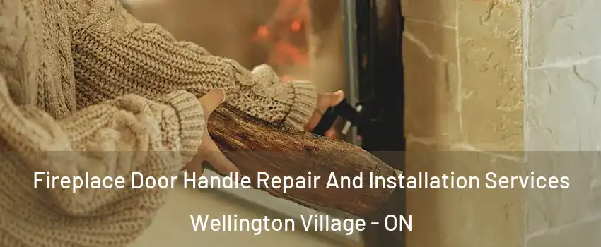  Fireplace Door Handle Repair And Installation Services Wellington Village - ON