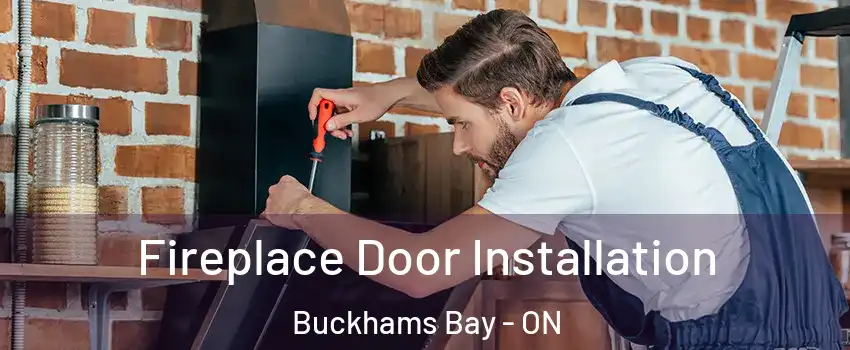  Fireplace Door Installation Buckhams Bay - ON