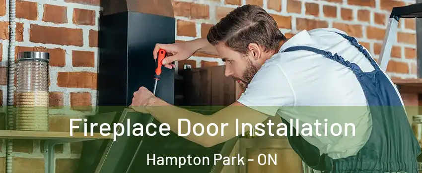  Fireplace Door Installation Hampton Park - ON