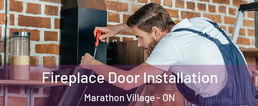  Fireplace Door Installation Marathon Village - ON