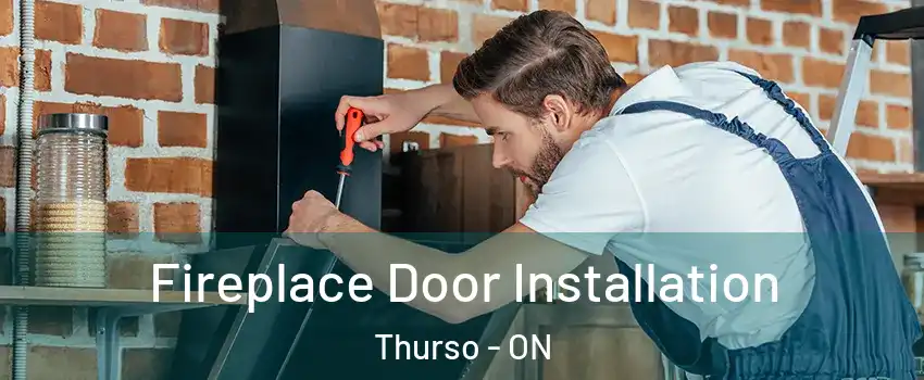  Fireplace Door Installation Thurso - ON