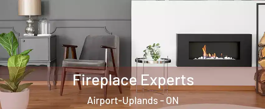  Fireplace Experts Airport-Uplands - ON