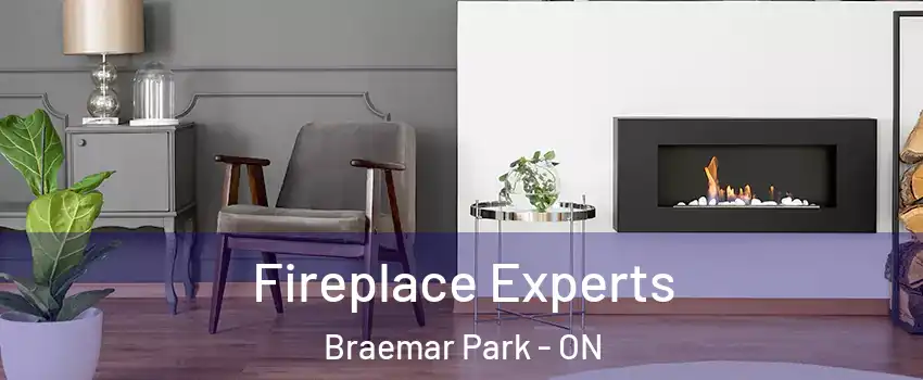  Fireplace Experts Braemar Park - ON