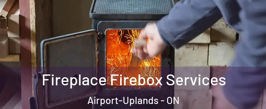  Fireplace Firebox Services Airport-Uplands - ON