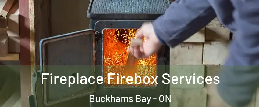  Fireplace Firebox Services Buckhams Bay - ON