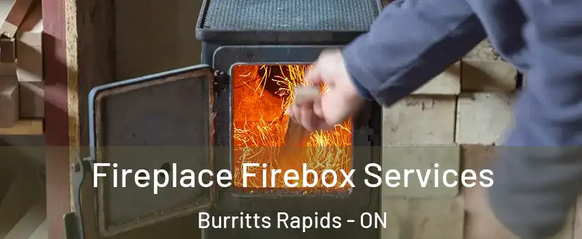  Fireplace Firebox Services Burritts Rapids - ON