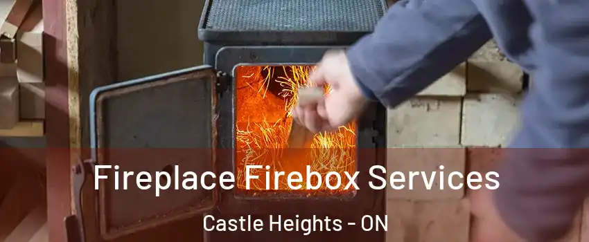  Fireplace Firebox Services Castle Heights - ON