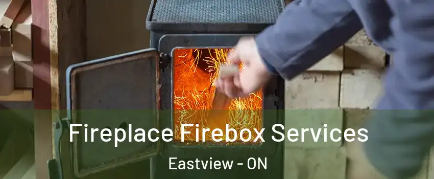  Fireplace Firebox Services Eastview - ON