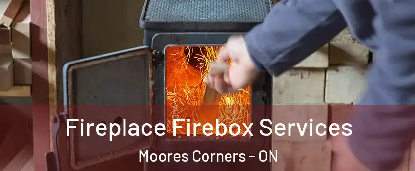  Fireplace Firebox Services Moores Corners - ON