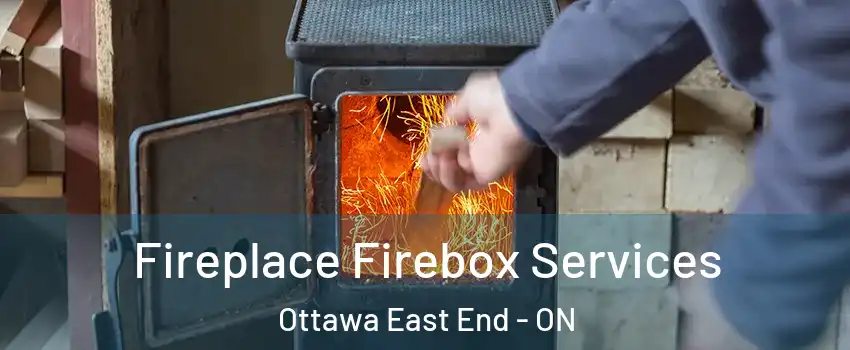  Fireplace Firebox Services Ottawa East End - ON