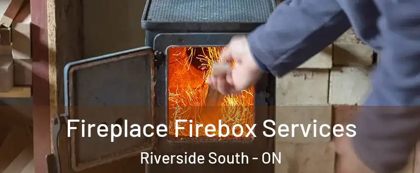  Fireplace Firebox Services Riverside South - ON