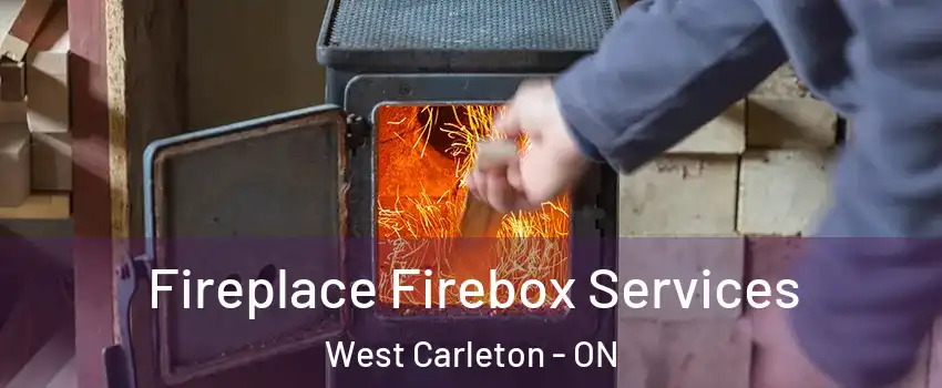  Fireplace Firebox Services West Carleton - ON