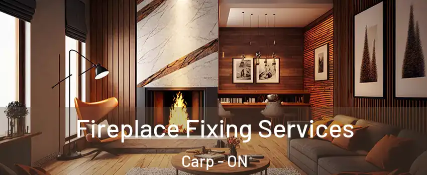  Fireplace Fixing Services Carp - ON