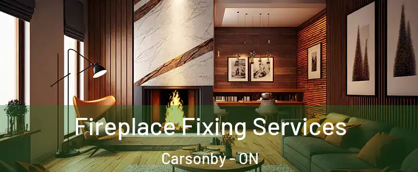  Fireplace Fixing Services Carsonby - ON