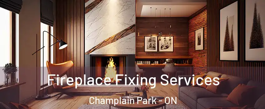  Fireplace Fixing Services Champlain Park - ON