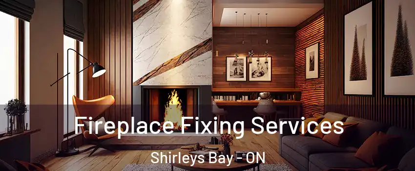  Fireplace Fixing Services Shirleys Bay - ON