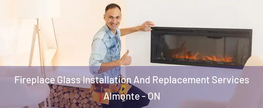  Fireplace Glass Installation And Replacement Services Almonte - ON