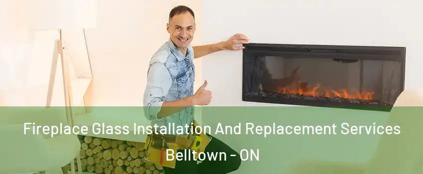  Fireplace Glass Installation And Replacement Services Belltown - ON