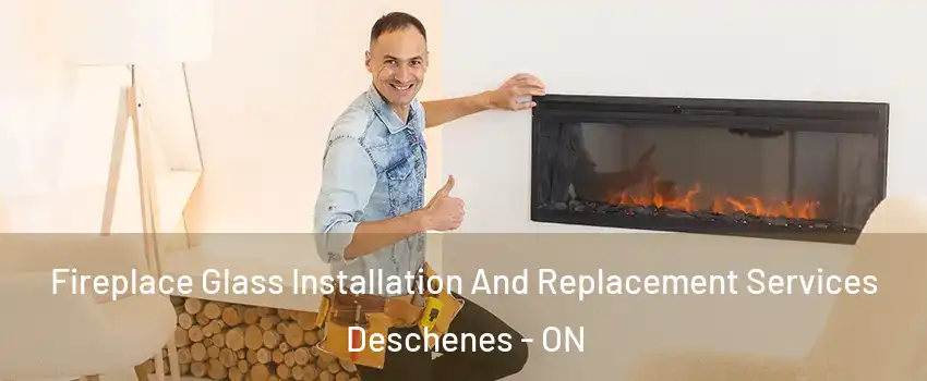  Fireplace Glass Installation And Replacement Services Deschenes - ON