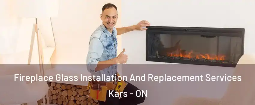  Fireplace Glass Installation And Replacement Services Kars - ON