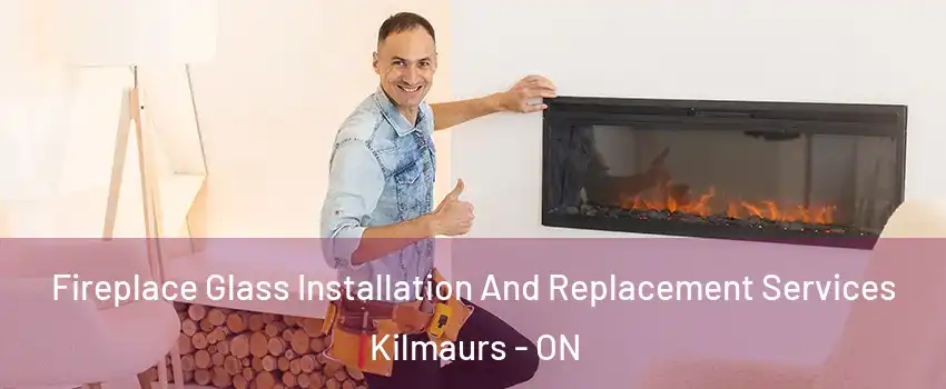  Fireplace Glass Installation And Replacement Services Kilmaurs - ON