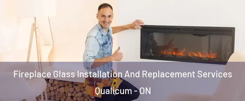  Fireplace Glass Installation And Replacement Services Qualicum - ON