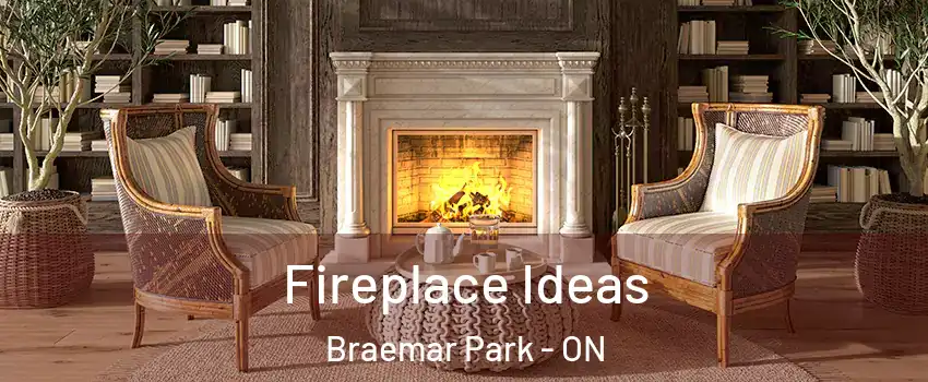 Fireplace Ideas Braemar Park - ON