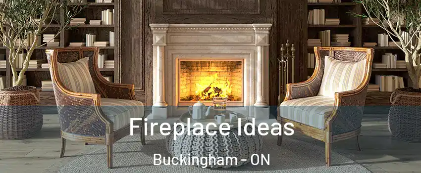  Fireplace Ideas Buckingham - ON