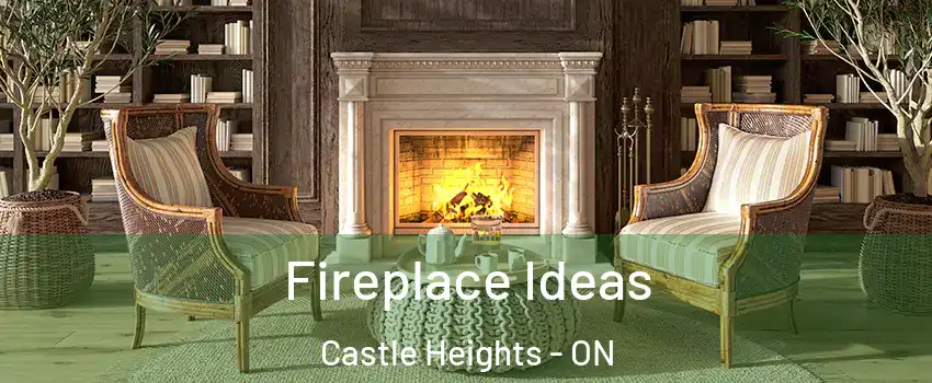  Fireplace Ideas Castle Heights - ON