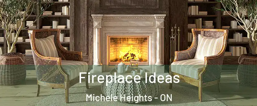  Fireplace Ideas Michele Heights - ON