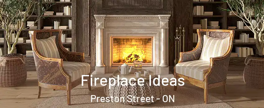  Fireplace Ideas Preston Street - ON