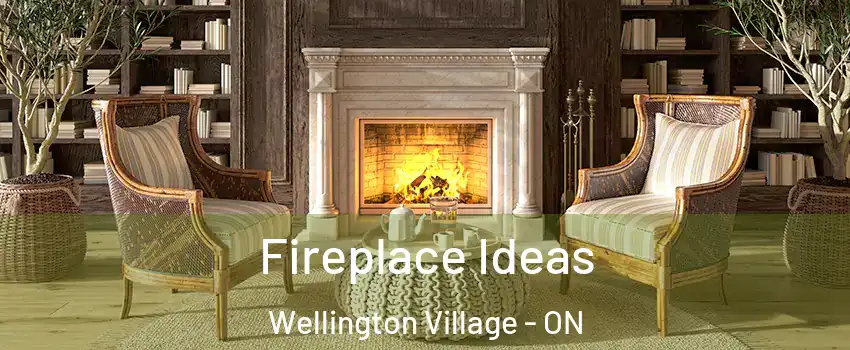  Fireplace Ideas Wellington Village - ON