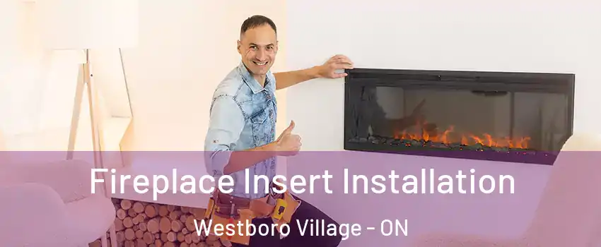  Fireplace Insert Installation Westboro Village - ON