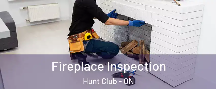  Fireplace Inspection Hunt Club - ON