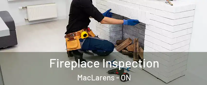  Fireplace Inspection MacLarens - ON