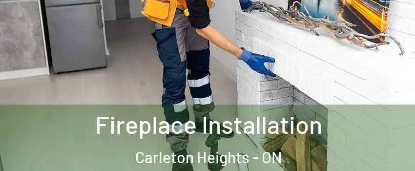  Fireplace Installation Carleton Heights - ON