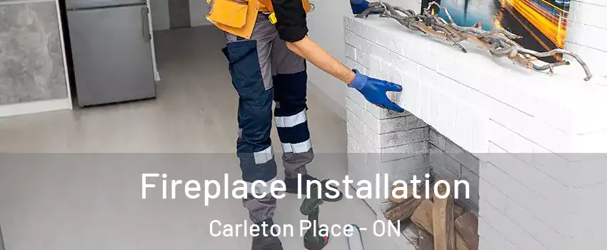  Fireplace Installation Carleton Place - ON