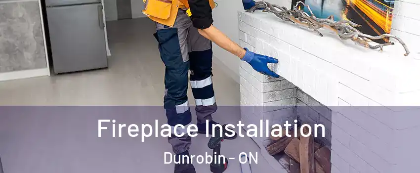  Fireplace Installation Dunrobin - ON