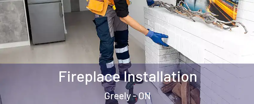  Fireplace Installation Greely - ON