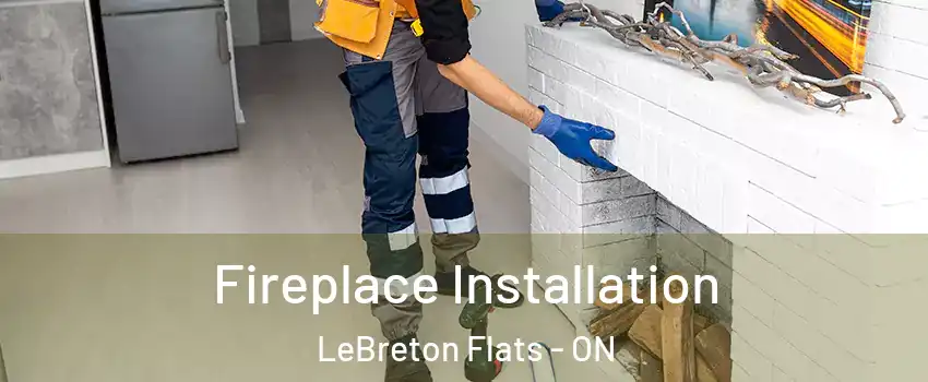  Fireplace Installation LeBreton Flats - ON