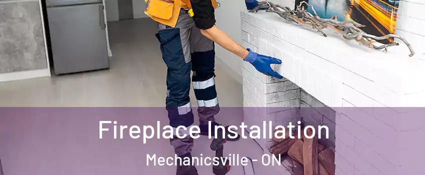  Fireplace Installation Mechanicsville - ON