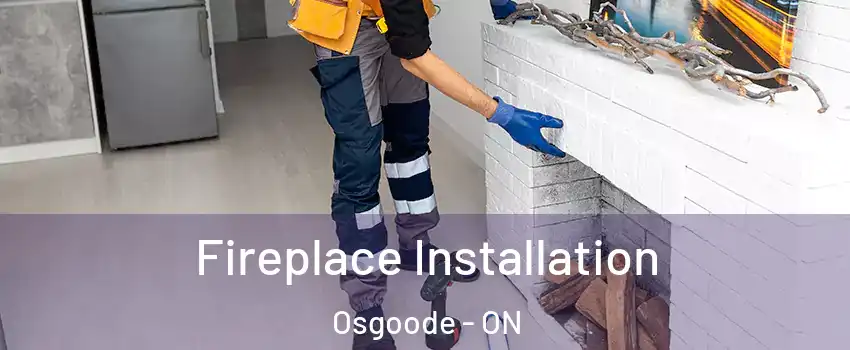  Fireplace Installation Osgoode - ON