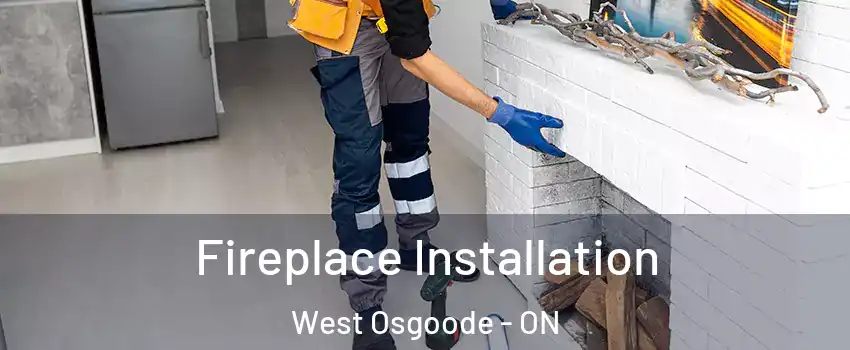  Fireplace Installation West Osgoode - ON