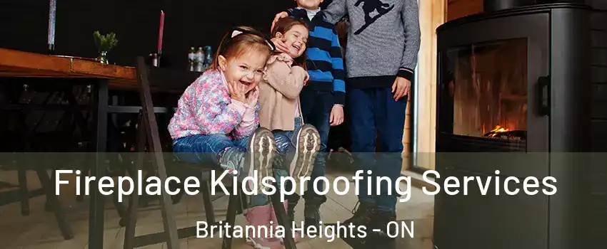  Fireplace Kidsproofing Services Britannia Heights - ON