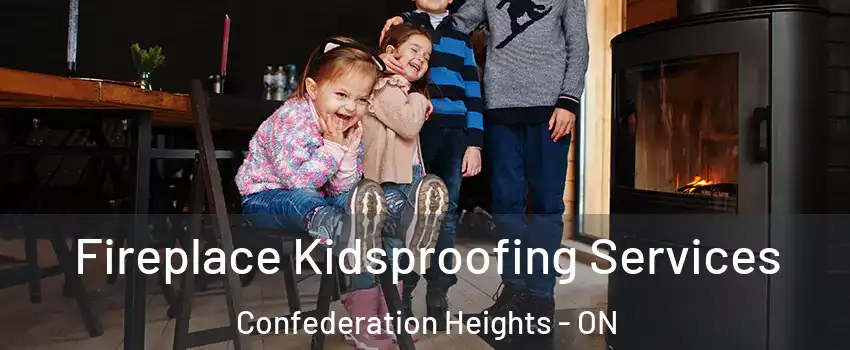  Fireplace Kidsproofing Services Confederation Heights - ON